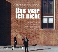 Buchcover: Kristof Magnusson. Das war ich nicht - 3 CDs. Antje Kunstmann Verlag, München, 2010.