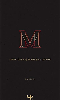 Buchcover: Anna Gien / Marlene Stark. M - Roman. Matthes und Seitz Berlin, Berlin, 2019.