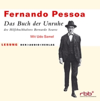 Buchcover: Fernando Pessoa. Das Buch der Unruhe des Hilfsbuchhalters Bernardo Soares - 4 CDs. Audio Verlag, Berlin, 2006.