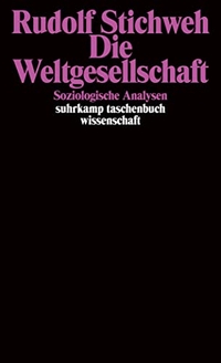 Buchcover: Rudolf Stichweh. Die Weltgesellschaft - Soziologische Analysen. Suhrkamp Verlag, Berlin, 2000.