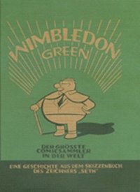 Cover: Seth. Wimbledon Green - Der größte Comicsammler der Welt. Edition 52, Wuppertal, 2009.