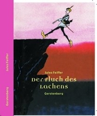 Cover: Jules Feiffer. Der Fluch des Lachens - (Ab 10 Jahre). Gerstenberg Verlag, Hildesheim, 2000.