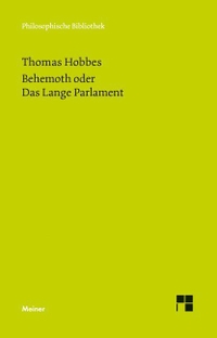 Cover: Thomas Hobbes. Behemoth oder Das Lange Parlament. Felix Meiner Verlag, Hamburg, 2015.