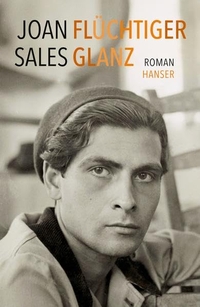 Buchcover: Joan Sales. Flüchtiger Glanz - Roman. Carl Hanser Verlag, München, 2015.