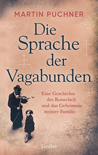 Buchcover: Martin Puchner. Die Sprache der Vagabunden - Eine Geschichte des Rotwelsch und das Geheimnis meiner Familie. Siedler Verlag, München, 2021.