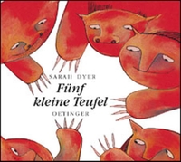 Buchcover: Sarah Dyer. Fünf kleine Teufel - Bilderbuch (ab 4 Jahre). Friedrich Oetinger Verlag, Hamburg, 2001.