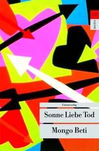 Buchcover: Mongo Beti. Sonne Liebe Tod - Roman. Unionsverlag, Zürich, 2000.