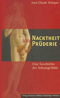 Buchcover: Jean-Claude Bologne. Nacktheit und Prüderie - Eine Geschichte des Schamgefühls. Hermann Böhlaus Nachf. Verlag, Weimar, 2001.