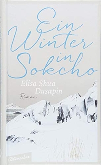 Buchcover: Elisa Shua Dusapin. Ein Winter in Sokcho - Roman. Blumenbar Verlag, Berlin, 2018.