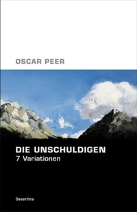 Buchcover: Oscar Peer. Die Unschuldigen - Kurzgeschichten. Desertina Verlag, Chur, 2011.