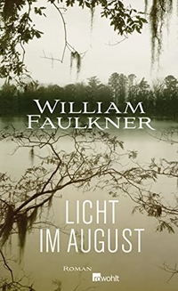 Buchcover: William Faulkner. Licht im August - Roman. Rowohlt Verlag, Hamburg, 2008.