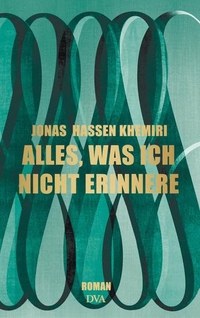 Buchcover: Jonas Hassen Khemiri. Alles, was ich nicht erinnere - Roman. Deutsche Verlags-Anstalt (DVA), München, 2017.