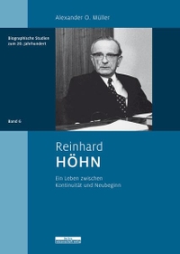 Buchcover: Alexander O. Müller. Reinhard Höhn - Ein Leben zwischen Kontinuität und Neubeginn. be.bra Verlag, Berlin, 2019.
