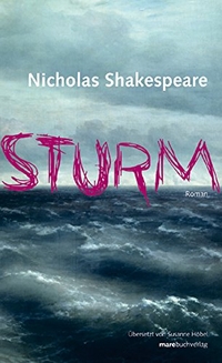 Cover: Nicholas Shakespeare. Sturm - Roman. Mare Verlag, Hamburg, 2007.