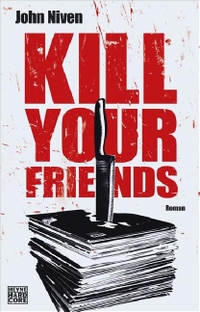 Buchcover: John Niven. Kill your friends - Roman. Heyne Verlag, München, 2008.