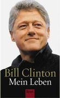 Buchcover: Bill Clinton. Bill Clinton: Mein Leben. Econ Verlag, Berlin, 2004.
