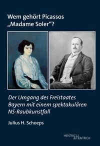 Buchcover: Julius H. Schoeps. Wem gehört Picassos "Madame Soler"? - Der Umgang des Freistaates Bayern mit einem spektakulären NS-Raubkunstfall. Hentrich und Hentrich Verlag, Berlin, 2022.