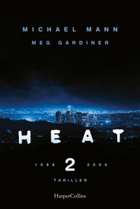 Buchcover: Meg Gardiner / Michael Mann. Heat 2 - Thriller. Harper Collins, Hamburg, 2022.