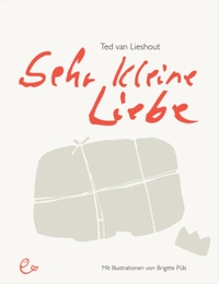 Buchcover: Ted van Lieshout. Sehr kleine Liebe - (Ab 14 Jahre). Susanna Rieder Verlag, München, 2014.