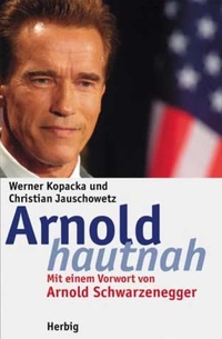 Buchcover: Christian Jauschowetz / Werner Kopacka. Arnold hautnah. F. A. Herbig Verlagsbuchhandlung, München, 2004.