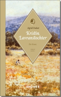 Buchcover: Sigrid Undset. Kristin Lavranstochter - Band 1: Der Kranz. Alfred Kröner Verlag, Stuttgart, 2021.