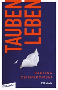 Cover: Paulin Czienskowski. Taubenleben - Roman. Blumenbar Verlag, Berlin, 2020.