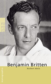 Buchcover: Norbert Abels. Benjamin Britten. Rowohlt Verlag, Hamburg, 2007.