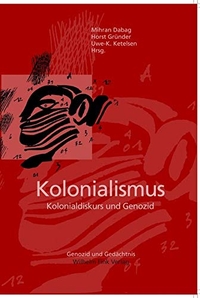 Cover: Kolonialismus - Kolonialdiskurs und Genozid. Wilhelm Fink Verlag, Paderborn, 2004.