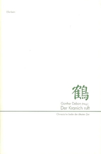 Buchcover: Der Kranich ruft - Chinesische Lieder der ältesten Zeit. Elfenbein Verlag, Berlin, 2003.