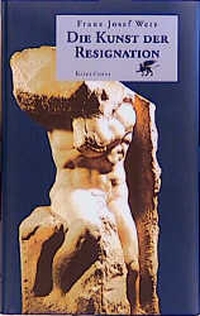 Buchcover: Franz Josef Wetz. Die Kunst der Resignation. Klett-Cotta Verlag, Stuttgart, 2000.