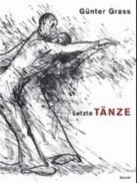 Buchcover: Günter Grass. Letzte Tänze - Gedichte und Bilder. Steidl Verlag, Göttingen, 2003.