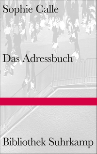 Buchcover: Sophie Calle. Das Adressbuch. Suhrkamp Verlag, Berlin, 2019.