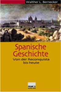 Buchcover: Walther L. Bernecker. Spanische Geschichte - Von der Reconquista bis heute. Primus Verlag, Darmstadt, 2002.