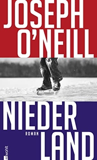 Buchcover: Joseph O'Neill. Niederland - Roman. Rowohlt Verlag, Hamburg, 2009.
