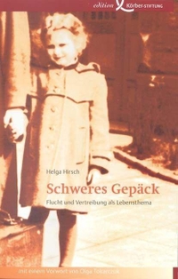 Cover: Helga Hirsch. Schweres Gepäck - Flucht und Vertreibung als Lebensthema. Edition Körber-Stiftung, Hamburg, 2004.
