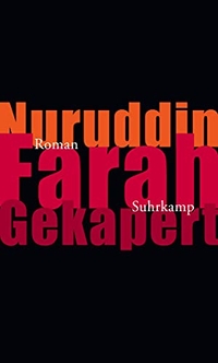 Buchcover: Nuruddin Farah. Gekapert - Roman. Suhrkamp Verlag, Berlin, 2013.