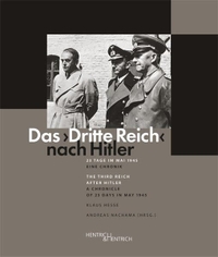 Buchcover: Klaus Hesse (Hg.) / Andreas Nachama (Hg.). Das "Dritte Reich" nach Hitler - 23 Tage im Mai 1945. Eine Chronik. Hentrich und Hentrich Verlag, Berlin, 2016.