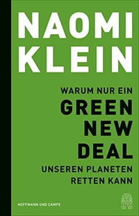 Buchcover: Naomi Klein. Warum nur ein Green New Deal unseren Planeten retten kann. Hoffmann und Campe Verlag, Hamburg, 2019.