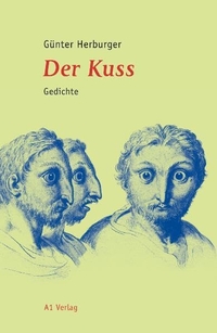 Buchcover: Günter Herburger. Der Kuss - Gedichte. A1 Verlag, München, 2008.