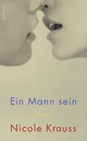 Cover: Nicole Krauss. Ein Mann sein - Storys. Rowohlt Verlag, Hamburg, 2022.