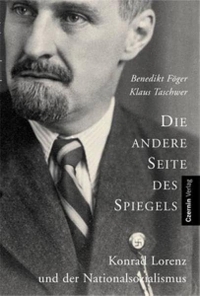 Buchcover: Benedikt Föger / Klaus Taschwer. Die andere Seite des Spiegels - Konrad Lorenz und der Nationalsozialismus. Czernin Verlag, Wien, 2001.