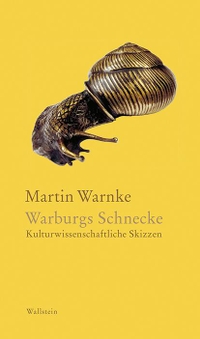 Buchcover: Martin Warnke. Warburgs Schnecke - Kulturwissenschaftliche Skizzen. Wallstein Verlag, Göttingen, 2021.