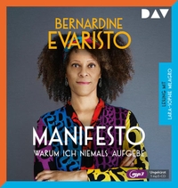Cover: Bernardine Evaristo. Manifesto - Warum ich niemals aufgebe - 1 mp3-CD. Der Audio Verlag (DAV), Berlin, 2022.