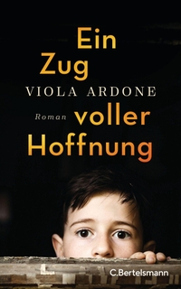 Buchcover: Viola Ardone. Ein Zug voller Hoffnung - Roman. C. Bertelsmann Verlag, München, 2022.