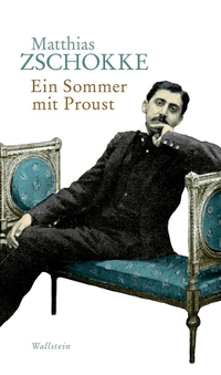 Buchcover: Matthias Zschokke. Ein Sommer mit Proust. Wallstein Verlag, Göttingen, 2017.
