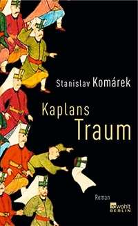 Buchcover: Stanislav Komarek. Kaplans Traum - Roman. Rowohlt Berlin Verlag, Berlin, 2005.