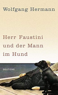 Cover: Wolfgang Hermann. Herr Faustini und der Mann im Hund - Roman. Deuticke Verlag, Wien, 2008.