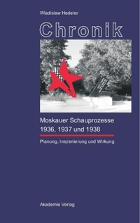Cover: Chronik der Moskauer Schauprozesse 1936, 1937 und 1938