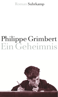 Buchcover: Philippe Grimbert. Ein Geheimnis - Roman. Suhrkamp Verlag, Berlin, 2006.