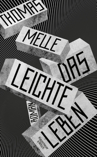 Buchcover: Thomas Melle. Das leichte Leben - Roman. Kiepenheuer und Witsch Verlag, Köln, 2022.
